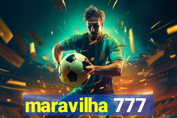 maravilha 777